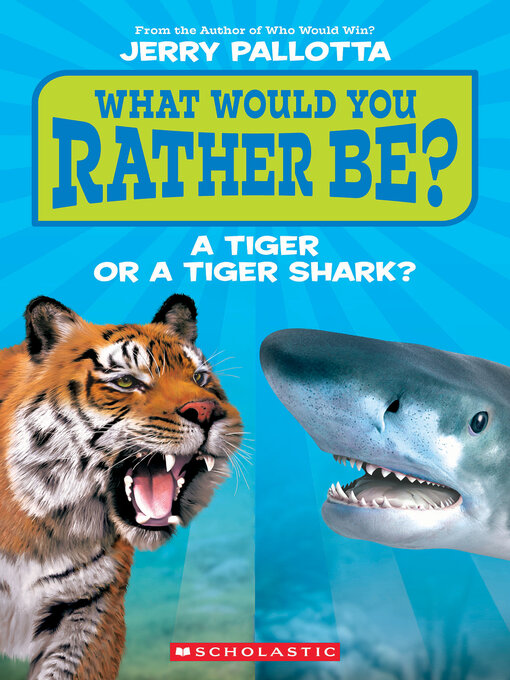 Cover image for What Would You Rather Be? A Tiger or a Tiger Shark